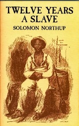 Twelve years a slave by Solomon Northup