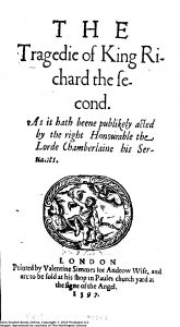 Shakespeare, William, 1564-1616. The Tragedie of King Richard the Second as it Hath Beene Publikely Acted by the Right Honourable the Lorde Chamberlaine His Seruants. ProQuest